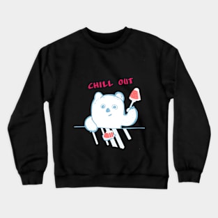 Polar bear says Chill Out Crewneck Sweatshirt